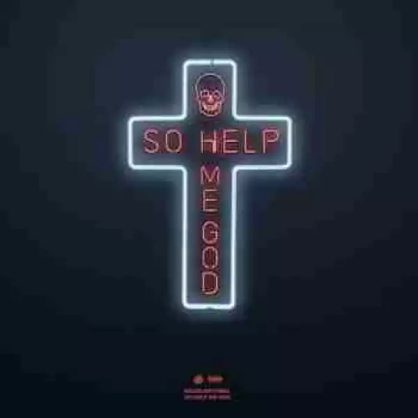 So Help Me God BY Kaleb Mitchell